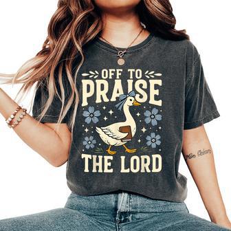 Off To Praise The Lord Bible Verse Christian Faith Goose Women's Oversized Comfort T-Shirt - Thegiftio UK