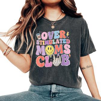 Overstimulated Moms Club Mother's Day Mom Parenting Women's Oversized Comfort T-Shirt - Thegiftio UK