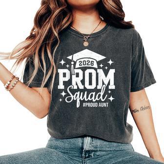 Prom Squad 2026 Proud Aunt Graduate Prom Class Of 2026 Women's Oversized Comfort T-Shirt | Mazezy