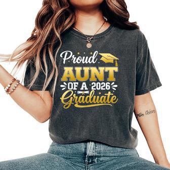 Proud Aunt Of A 2026 Graduate Senior 2026 Grad Family Women's Oversized Comfort T-Shirt - Thegiftio UK