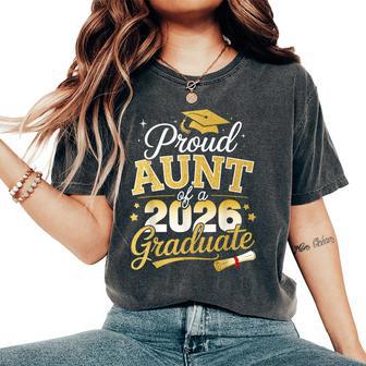 Proud Aunt Of A Class Of 2026 Graduate Senior Graduation Women's Oversized Comfort T-Shirt - Monsterry
