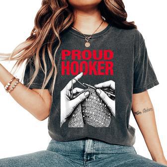 Proud Hooker Knitting Lover Saying Quote Women Women's Oversized Comfort T-Shirt - Thegiftio UK