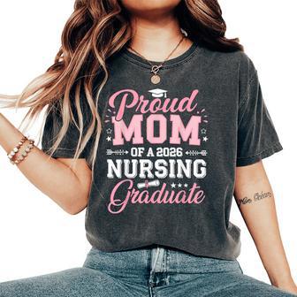 Proud Mom Of A 2026 Nursing Graduate Nurse Graduation 2026 Women's Oversized Comfort T-Shirt - Thegiftio UK