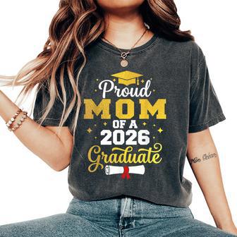 Proud Mom Of A Class Of 2026 Graduate Mom Graduation Women's Oversized Comfort T-Shirt - Thegiftio UK