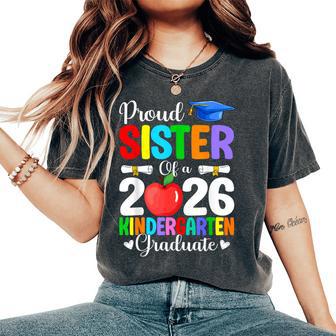 Proud Sister Class Of 2026 Kindergarten Graduate Graduation Women's Oversized Comfort T-Shirt - Monsterry