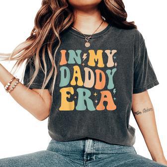 Retro Groovy In My Daddy Era Father's Day Women's Oversized Comfort T-Shirt - Thegiftio UK