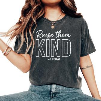 Retro Raise Them Kind Of Feral Mom Life Mother's Day Women's Oversized Comfort T-Shirt | Seseable UK