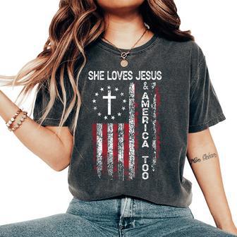 She Loves Jesus And America Too 4Th Of July Christian Womens Women's Oversized Comfort T-Shirt - Thegiftio UK