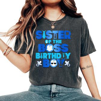 Sister Of The Boss Birthday Boy Baby Family Party Decoration Women's Oversized Comfort T-Shirt - Thegiftio UK