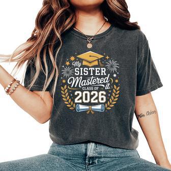 My Sister Mastered It Class Of 2026 Masters Graduation Women's Oversized Comfort T-Shirt - Thegiftio UK