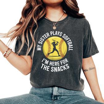My Sister Plays Softball I'm Here For The Snacks Boys Girls Women's Oversized Comfort T-Shirt - Monsterry