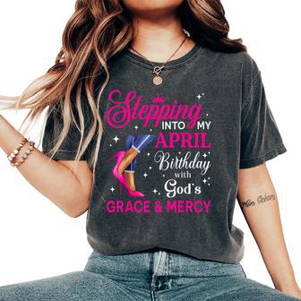Stepping Into My April Girls High Heels Birthday Women's Oversized Comfort T-Shirt - Thegiftio UK