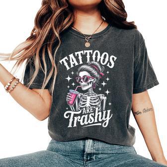 Tattoos Are Trashy Tattooed Girl Ink Tattoos Tattoo Tattooed Women's Oversized Comfort T-Shirt - Thegiftio UK