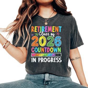 Teacher Retirement Class Of 2026 Countdown In-Progress Women Women's Oversized Comfort T-Shirt - Thegiftio UK