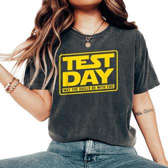 Test Day May The Skills Be With You Teacher Exam Game Women's Oversized Comfort T-Shirt - Thegiftio UK