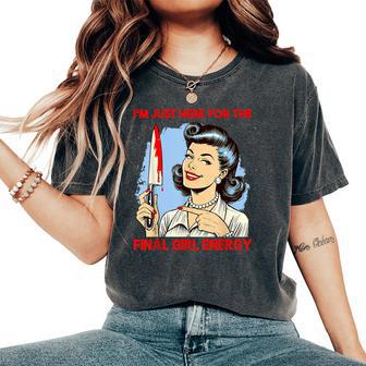 Vintage Horror Film Saying Just Here For Final Girl Slasher Women's Oversized Comfort T-Shirt - Thegiftio UK