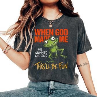 When God Made Me He Grinned Frog Sarcastic Meme Women's Oversized Comfort T-Shirt - Thegiftio UK