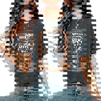 Working On My Bucket List Sarcastic Beer Beverage Graphic Women's Oversized Comfort T-Shirt - Monsterry