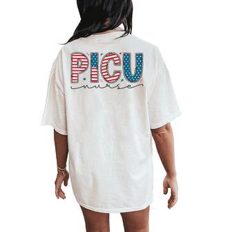 4Th Of July Picu Nurse Pediatric Intensive Care Unit Nurse Women's Oversized Comfort T-Shirt Back Print - Thegiftio UK