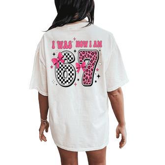 7 Year Old Birthday Girl I Was 6 Now I'm 7 67 7Th Birthday Women's Oversized Comfort T-Shirt Back Print - Thegiftio UK