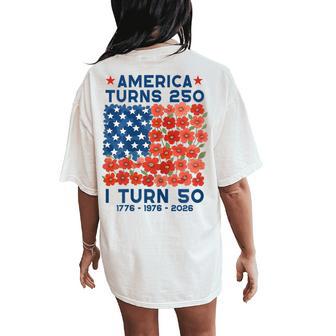 America Turns 250 I Turn 50 1976 50Th Birthday Mom Women's Oversized Comfort T-Shirt Back Print - Thegiftio