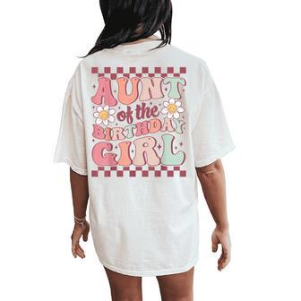 Aunt Of The Birthday Girl Cute Family Groovy Birthday Party Women's Oversized Comfort T-Shirt Back Print - Thegiftio UK