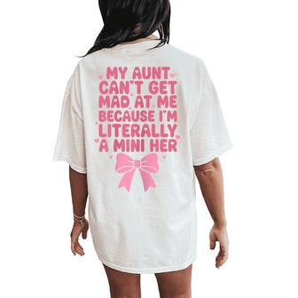 My Aunt Cant Get Mad At Me I'm A Mini Her Niece Women's Oversized Comfort T-Shirt Back Print - Monsterry