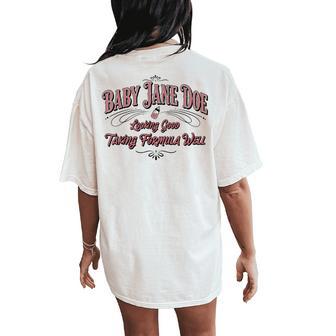 Baby Jane Doe Looking Good Taking Formula Well Men Women's Oversized Comfort T-Shirt Back Print - Thegiftio UK