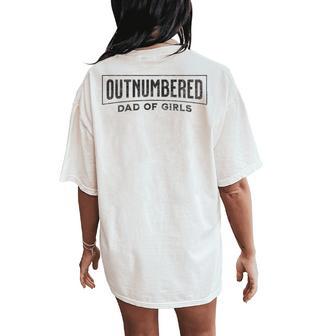 On Back Outnumbered Dad Of Girls Proud Dad Father's Day Women's Oversized Comfort T-Shirt Back Print - Monsterry UK