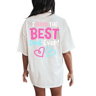 Best Dad Ever Father's Day Daddy Daughter Girls Kids Performance Women's Oversized Comfort T-Shirt Back Print - Monsterry UK