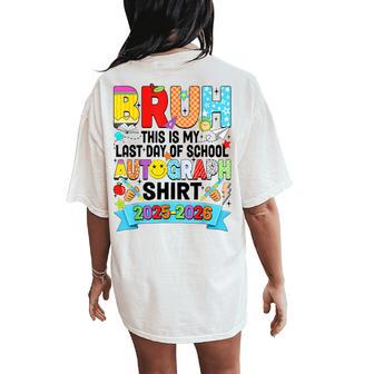 Bruh This Is My Last Day Of School Autograph 2026 Boys Girls Women's Oversized Comfort T-Shirt Back Print - Thegiftio UK