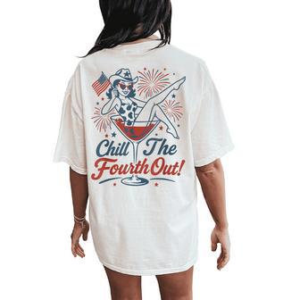 Chill The Fourth Out 4Th Of July Girl Martini Glass Women's Oversized Comfort T-Shirt Back Print - Thegiftio UK