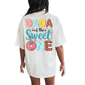 Dada Of The Sweet One 1St Birthday Girl Donut Party Women's Oversized Comfort T-Shirt Back Print - Thegiftio