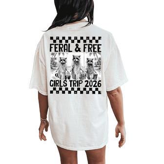 Feral And Free Girls Trip 2026 Raccoon Gang Meme Summer Vibe Women's Oversized Comfort T-Shirt Back Print - Thegiftio