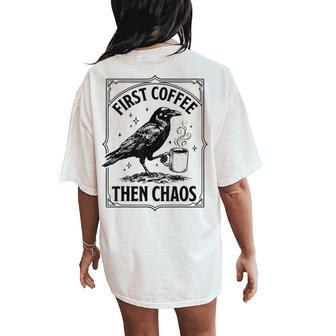 First Coffee Then Chaos Women's Oversized Comfort T-Shirt Back Print - Thegiftio UK