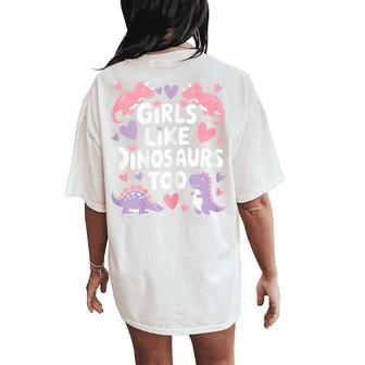 Girls Like Dinosaurs Too Pink Cute Dino Women's Oversized Comfort T-Shirt Back Print - Thegiftio UK