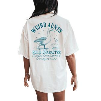 Goose Weird Aunt Builds Character Witty Retro Family Quote Women's Oversized Comfort T-Shirt Back Print - Thegiftio UK
