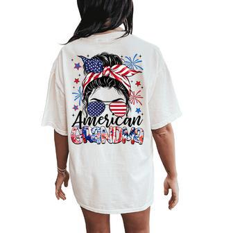 Grandma 4Th Of July American Flag Patriotic Messy Bun Women's Oversized Comfort T-Shirt Back Print - Thegiftio UK
