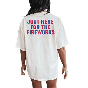 Just Here For The Fireworks 4Th Of July Couple Women Women's Oversized Comfort T-Shirt Back Print - Monsterry