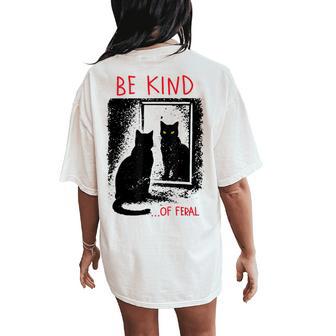 Be Kind Of Feral Black Cat Mirror Goth Aesthetic Women's Oversized Comfort T-Shirt Back Print - Thegiftio UK