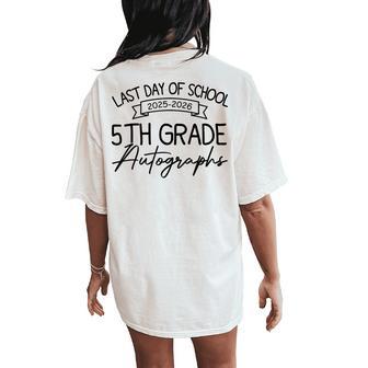 Last Day Of School Autograph 5Th Grade Graduation Boys Girls Women's Oversized Comfort T-Shirt Back Print - Thegiftio UK