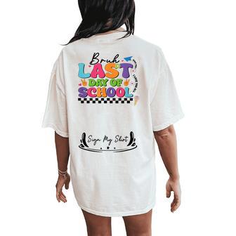 Last Day Of School Teacher Autographs End Of Year Sign My Women's Oversized Comfort T-Shirt Back Print - Thegiftio UK