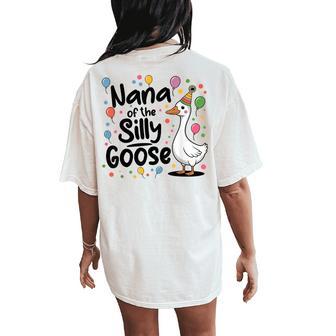 Nana Of The Silly Goose 1St First Birthday Family Matching Women's Oversized Comfort T-Shirt Back Print - Thegiftio UK