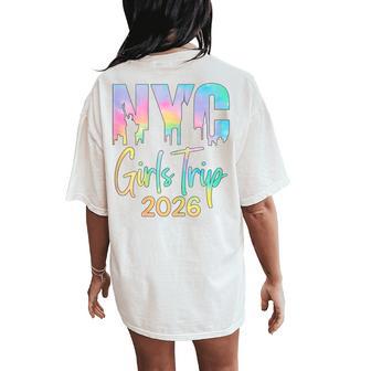 Nyc Girls Trip 2026 New York City Birthday Bachelorette Women's Oversized Comfort T-Shirt Back Print - Thegiftio