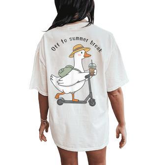Off To Summer Break Goose Last Day Of School Teacher Women's Oversized Comfort T-Shirt Back Print | Seseable UK