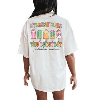 My Patients Are The Sweetest Retro Pediatric Nurse Summer Women's Oversized Comfort T-Shirt Back Print - Monsterry