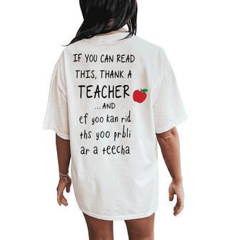 If You Can Read This Thank A Teacher And Ef Yoo Kan Rid Ths Women's Oversized Comfort T-Shirt Back Print - Monsterry