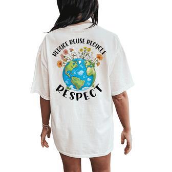 Reduce Reuse Recycle Respect Earth Day Teacher Girl Women Women's Oversized Comfort T-Shirt Back Print - Thegiftio UK