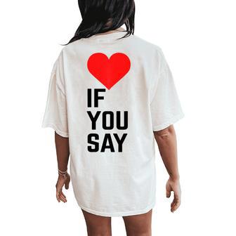 If You Say Red Heart Love & Women Women's Oversized Comfort T-Shirt Back Print - Monsterry