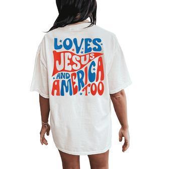 She Loves Jesus And America Too Christian Retro 4Th Of July Women's Oversized Comfort T-Shirt Back Print - Thegiftio UK